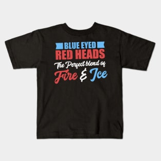 Blue Eyed Redhead The Perfect Blend Of Fire & Ice Kids T-Shirt